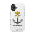 You Got This Anchor Tough Phone Case — Motivational iPhone Protective Cover