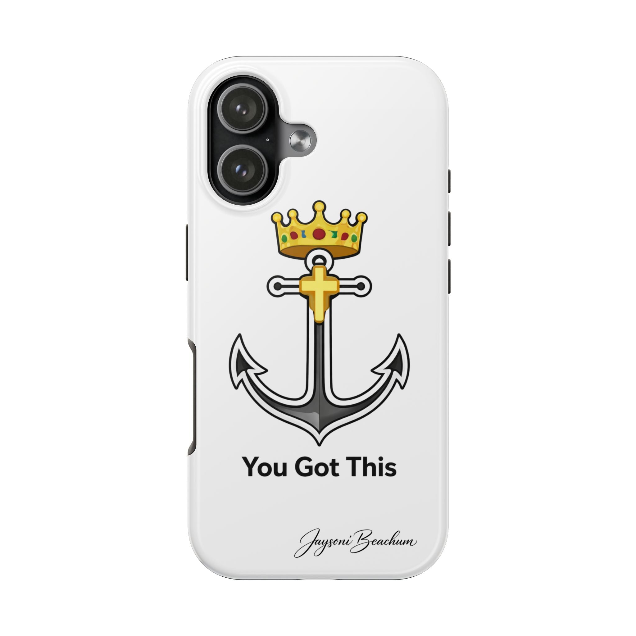You Got This Anchor Tough Phone Case — Motivational iPhone Protective Cover