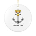Anchor Crown Ornament — "You Got This" Ceramic Holiday Decoration